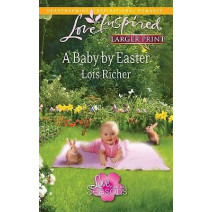 A Baby by Easter (Larger Print Love Inspired: Love for All Seasons)