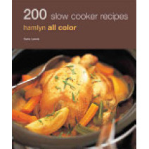 200 Slow Cooker Recipes: Hamlyn All Color
