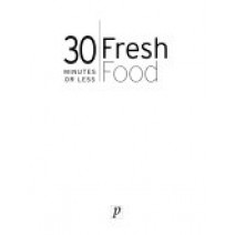 30 Minutes or Less - Fresh Food